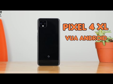 VUA của Android - Pixel 4 XL