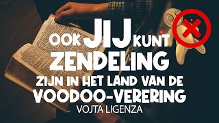 Ook jij kunt zendeling zijn in het land van de Voodoo-verering - Vojta Ligenza