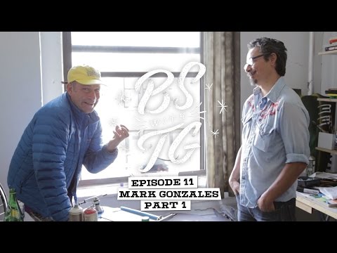 BS with TG : Mark Gonzales Part 1