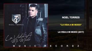 Watch Noel Torres La Vida A Mi Modo video