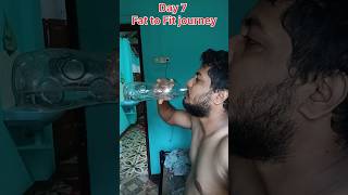 Day 7Fat To Fit Journey To Fit