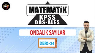Ondalık Sayılar Kpss - Dgs - Ales Matematik Konu Anlatımı Tvx