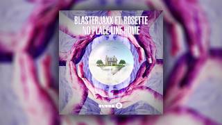 Blasterjaxx Feat. Rosette - No Place Like Home