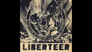 Watch Liberteer Better To Die On Your Feet Than Live On Your Knees video
