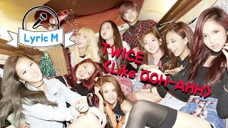 Lyric M Twice - Like Ooh-Ahh, 트와이스 - Ooh-Ahh하게