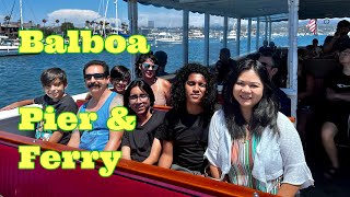 A Day at Balboa Pier and Ferry in Newport Beach /Một ngày ở Bến tàu và Phà Balboa ở Bãi biển Newport