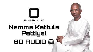 8D Magic Music Tamil Namma Kattula - Pattiyal 8D Audio
