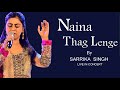 Naina Thag Lenge |  Sarrika Singh Live | Omkara | Rahat | Sufi Songs