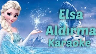 Elsa - Aldırma  Karaoke Türkçe altyazılı frozen