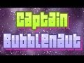 Captain Bubblenaut