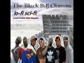 The Black Bill Clintons - Big Fat Nut