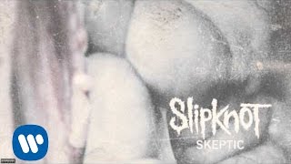 Slipknot - Skeptic