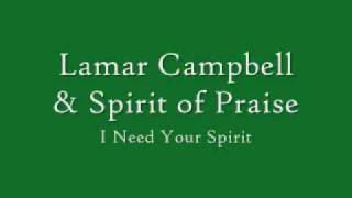 Watch Lamar Campbell I Need Your Spirit video