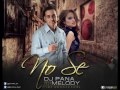 Melod Ruiz | MELODY FEAT DJ PANA 'NO SE'