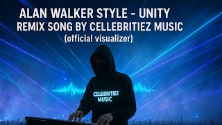 Alan Walker Style - Unity Remix Song By Cellebritiez Music