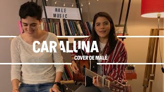 Caraluna - Bacilos (Cover de Malé)