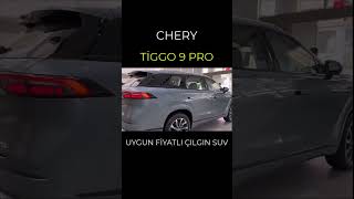 CHERY TiGGO 9 PRO UYGUN FİYATLI ÇILGIN SUV #chery #tiggo9pro #suv #otomobil