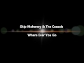 Skip Mahoney & The Casuals - Where Ever You Go