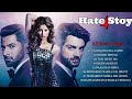 Hate Story 4  Movie All Songs | Neha Kakkar | Himesh Reshammiya |  Jubin Nautiyal | Armaan Malik