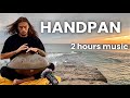 Sunrise Meditation | HANDPAN 2 hours music | Pelalex HANDPAN Music For Meditation #18 | YOGA Music