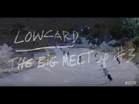 Lowcard's Big Meet Up #3