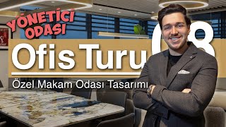 OFİS TURU | Yönetici Odası Dekorasyonu, İç Mimar Ofis Tasarımı