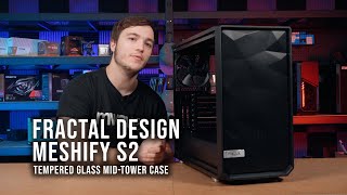 Fractal Design Meshify S2 Mid Tower Case Product Overview