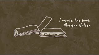 Watch Morgan Wallen I Wrote The Book video