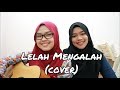Lelah Mengalah - The Mirza (cover by Sheryl & Eizaty)