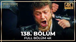 Muhteşem Yüzyıl 138. Bölüm (4K)