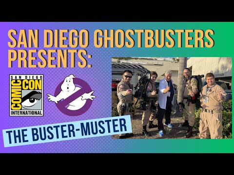 The San Diego Ghostbusters Presents: Comic Con 2023 Buster Muster!