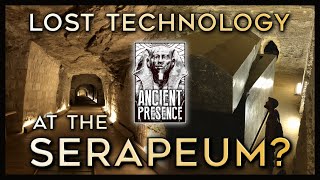 The Serapeum, Part I: Lost Ancient High Technology? | Ancient Presence