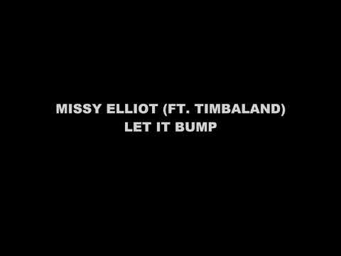 Missy Elliot (ft. Timbaland) - Let it bump