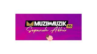 Lagu-Lagu Popular Malaysia 20192020 Ke Separuh Akhir Muzik-Muzik 35