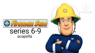 Fireman Sam Series 6-9 Theme Song Acapella