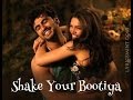 Shake Your Bootiya – Exclusive Video-Song -  Finding Fanny