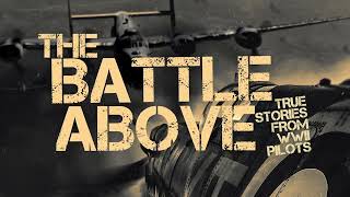 The Battle Above: True Stories from WWII Pilots (Official Trailer)