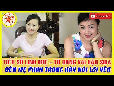 Tiểu Sử NSƯT Linh Huệ - Từng Đóng Vai Hậu 'Sida' Đến Mẹ Phan Trong “Hãy Nói Lời yêu'