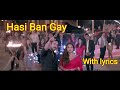 Haan Hasi Ban Gaye Male with lyrics || #Download ||