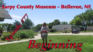 _Sarpy County Museum - Bellevue, NE_ Episode 77 (Beginning)
