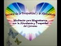 Meditacion para magnetizarnos a la abundancia y prosperidad del universo