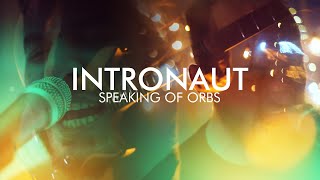 Watch Intronaut Speaking Of Orbs video