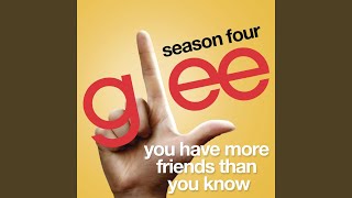 Watch Glee Cast You Have More Friends Than You Know video