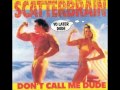 Scattebrain - Don't Call Me Dude