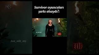 Survivor oyuncuları şarkı olsaydı: #shorts #edit #keşfet #survivor #survivor2022