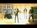 Duran Duran - Reach Up For The Sunrise
