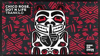Chico Rose, Dot N Life - Trankilo (Official Audio)