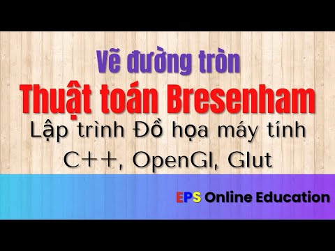 Đồ họa máy tính || Vẽ đường Tròn - sử dụng thuật toán Bresenham và thư viện OpenGl, Glut, C++