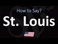 How to Pronounce St. Louis, Missouri?