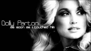 Watch Dolly Parton As Soon As I Touched Him video